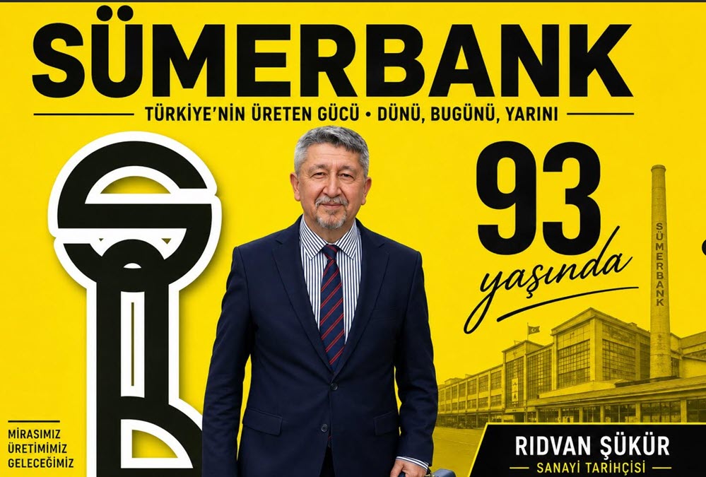 Milli sanayimiz için yeni fabrikalar kuran SÜMERBANK,  93. yaşında