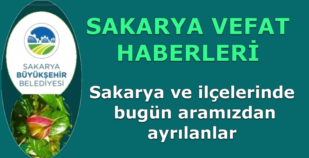 Sakarya merkez ve ilçelerinde bugün vefat edenler 1 Eylül 2026