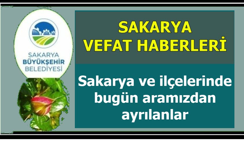 Sakarya'da  bugün vefat edenler 11 Ekim 2026